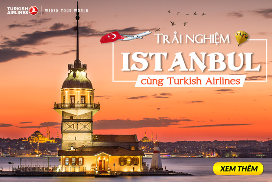 TRẢI NGHIỆM ISTANBUL CÙNG TURKISH AIRLINES