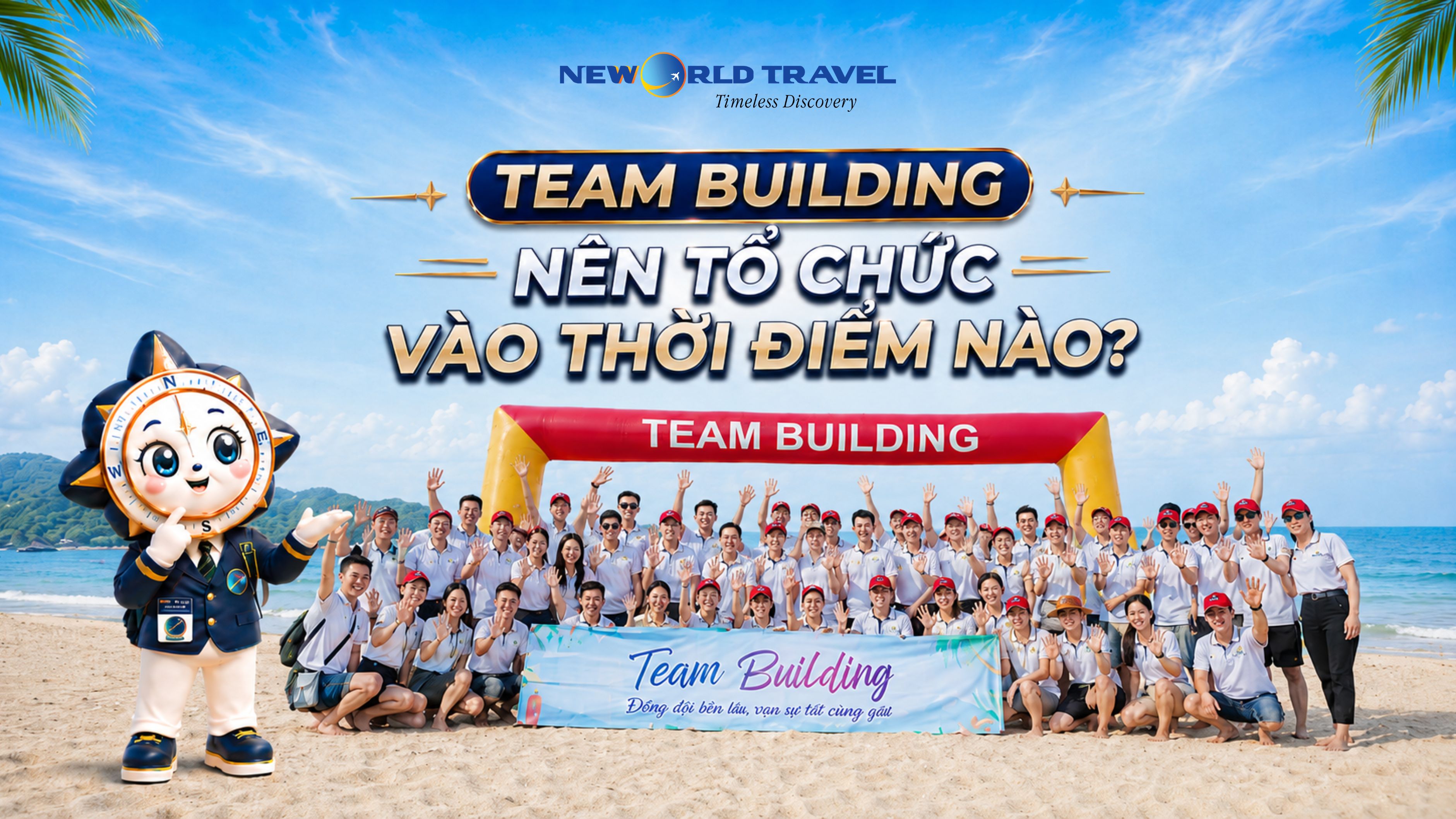 Team Building nên tổ chức vào thời điểm nào trong hành trình du lịch doanh nghiệp?