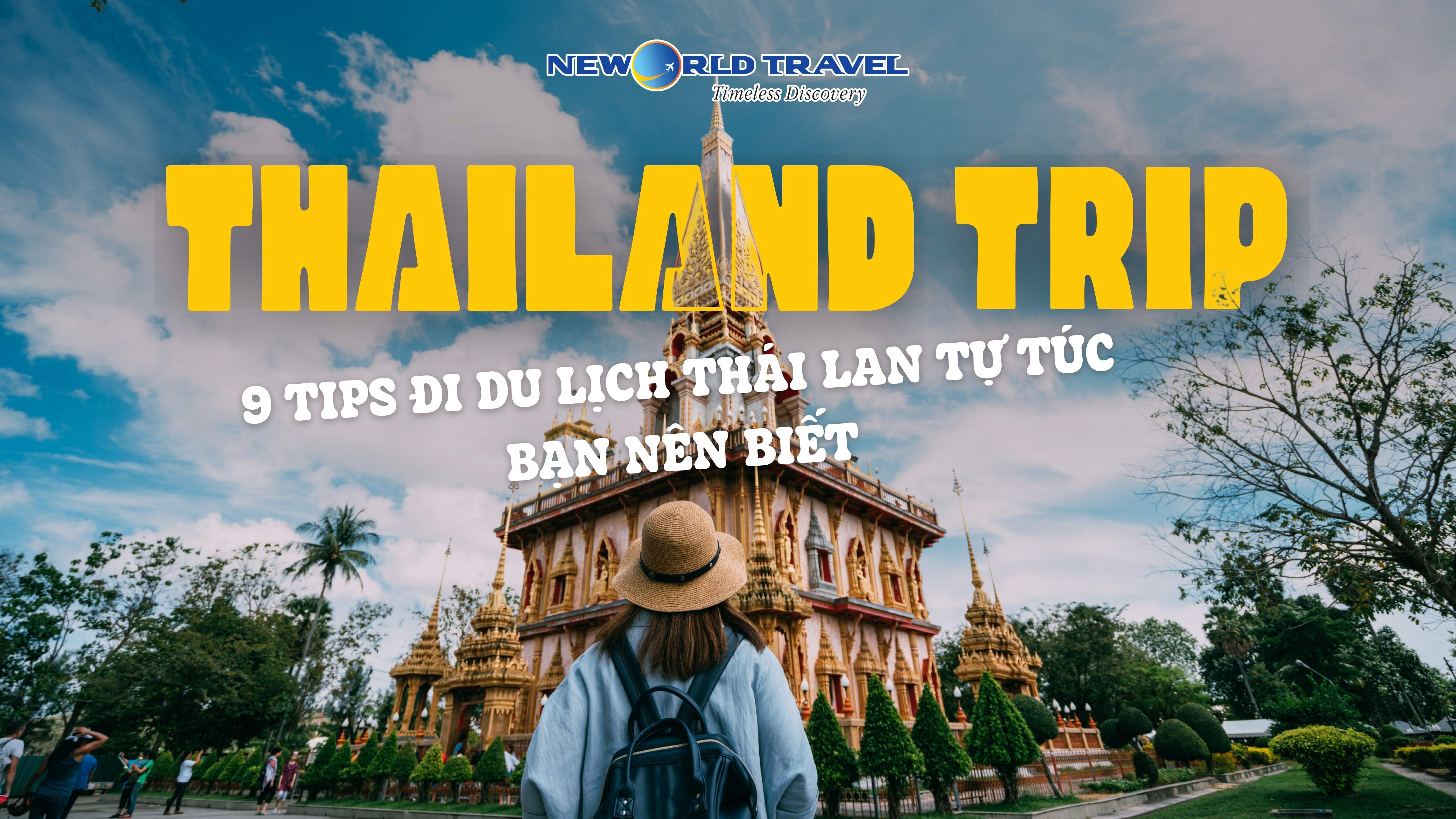 9 tips đi du lịch Thái Lan tự túc bạn nên biết