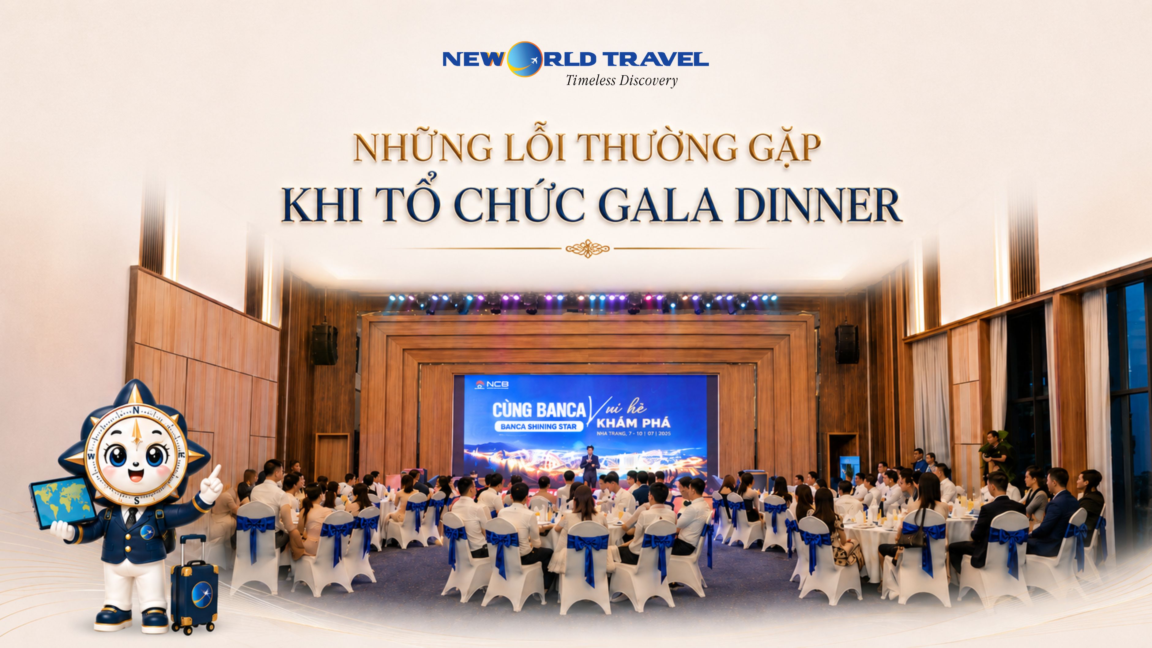 ❌ NHỮNG LỖI THƯỜNG GẶP KHI TỔ CHỨC GALA DINNER
