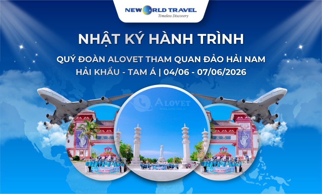 Nhật ký hành trình | Quý đoàn ALOVET khám phá Đảo Hải Nam (04/06 - 07/06/2026)