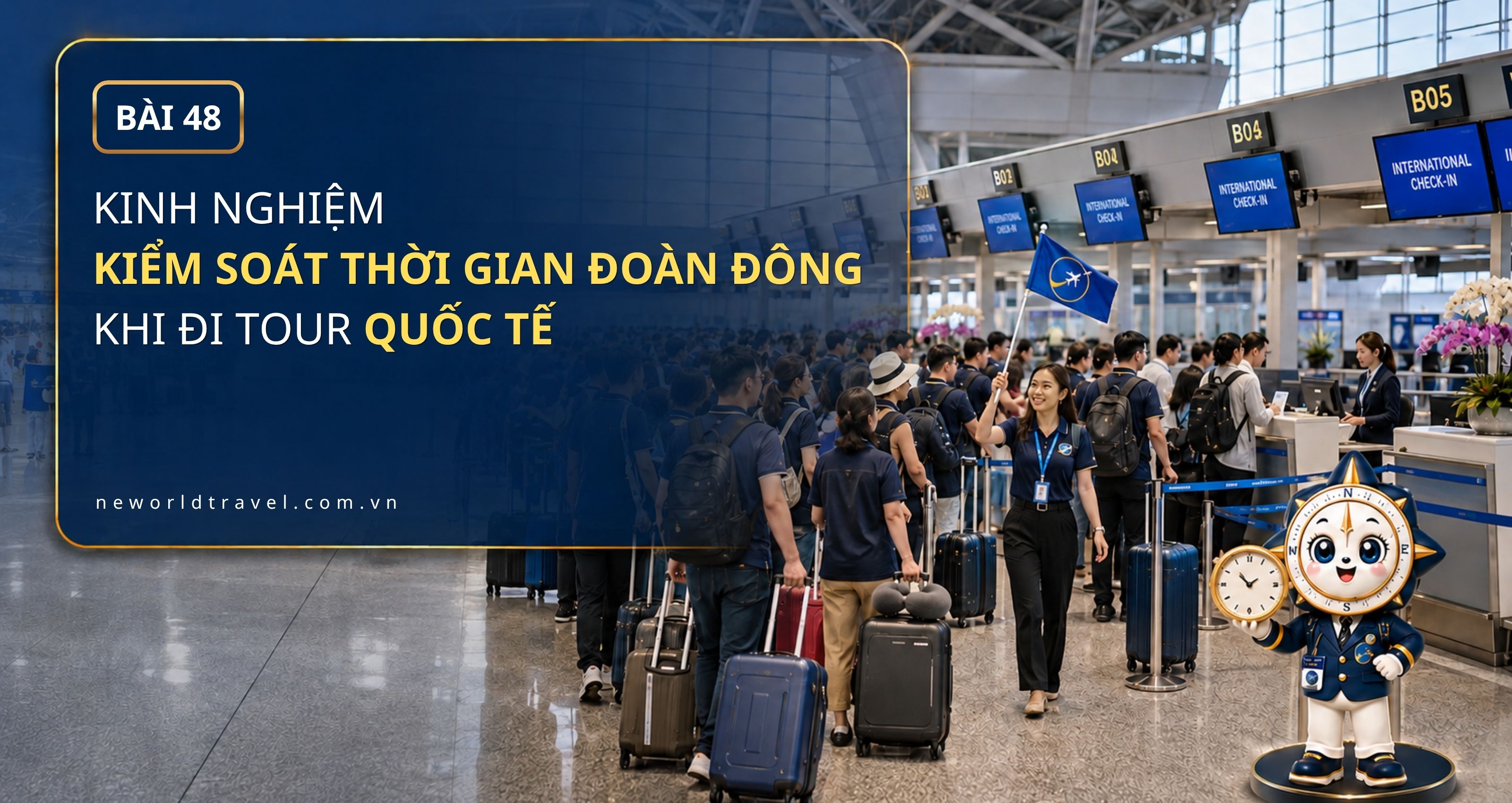 Kinh nghiệm kiểm soát thời gian đoàn đông khi đi tour quốc tế