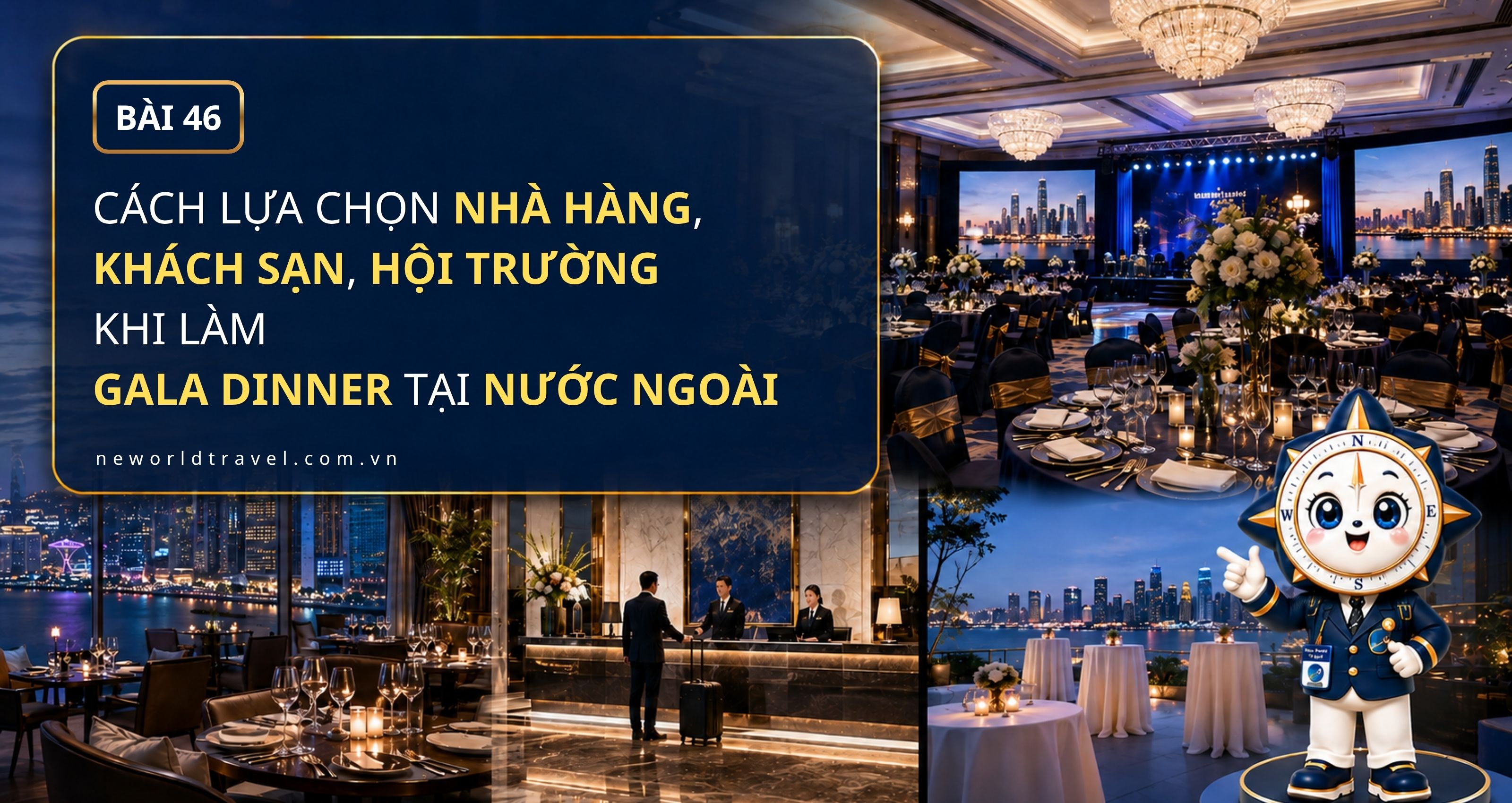 Cách lựa chọn nhà hàng, khách sạn, hội trường khi làm Gala Dinner ở nước ngoài