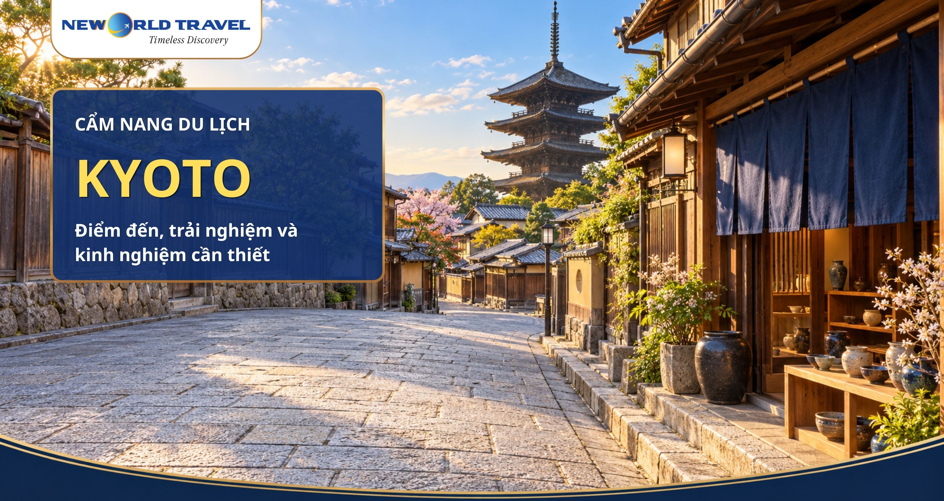 Cẩm nang du lịch Kyoto: Điểm đến, trải nghiệm và kinh nghiệm cần biết