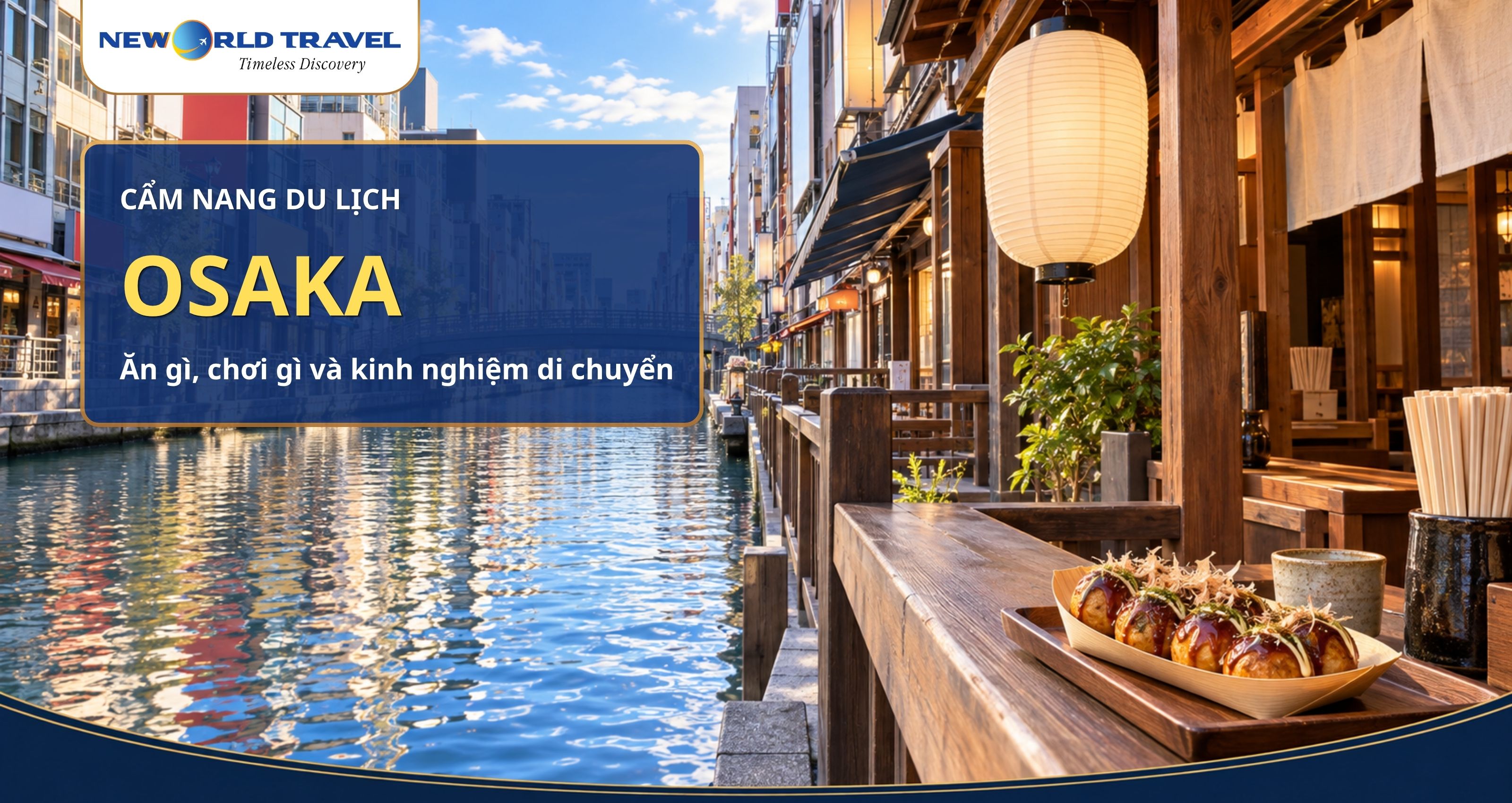 Cẩm nang du lịch Osaka: Ăn gì, chơi gì và kinh nghiệm di chuyển