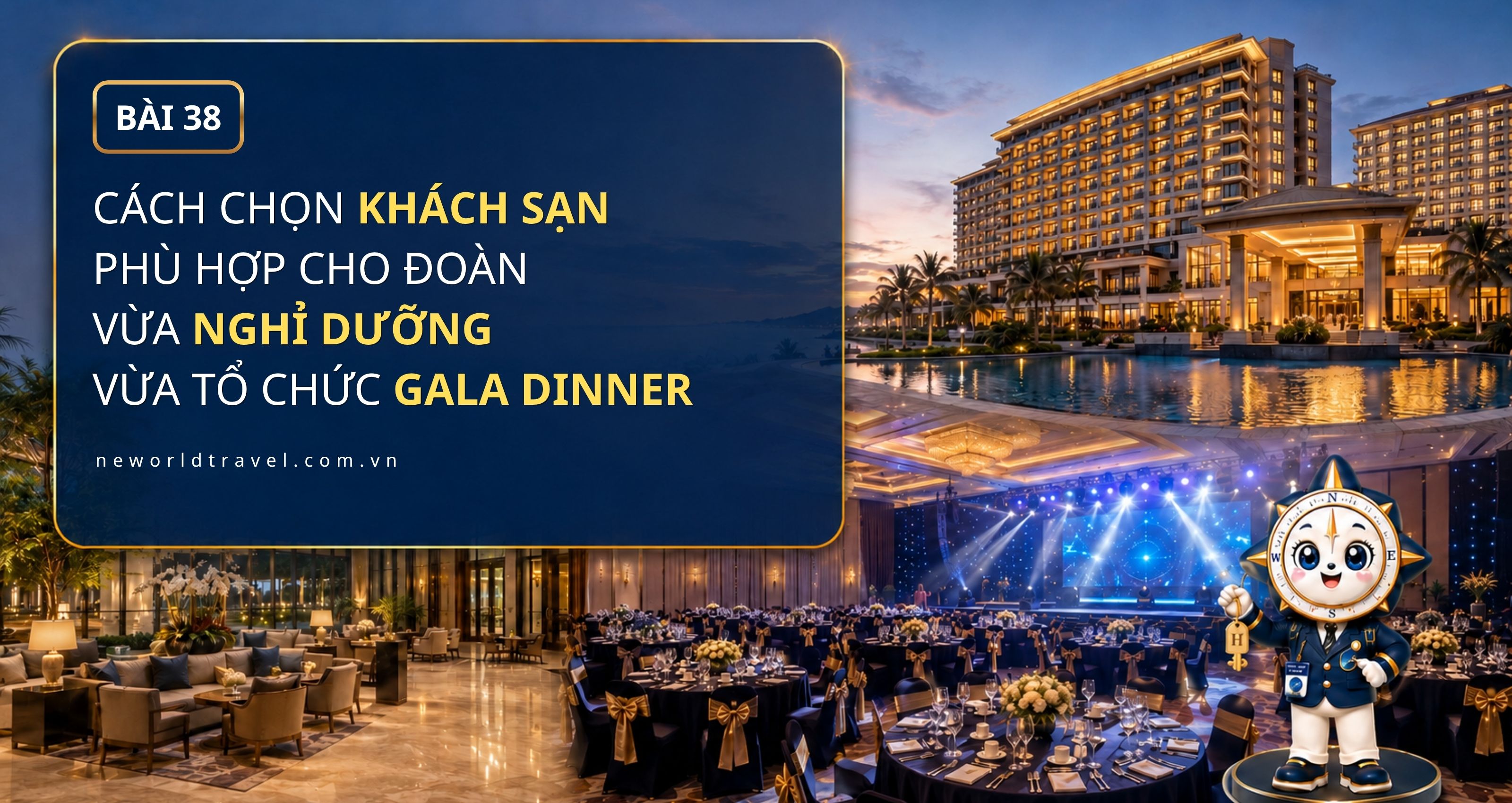 Cách chọn khách sạn phù hợp cho đoàn vừa nghỉ dưỡng vừa tổ chức Gala Dinner