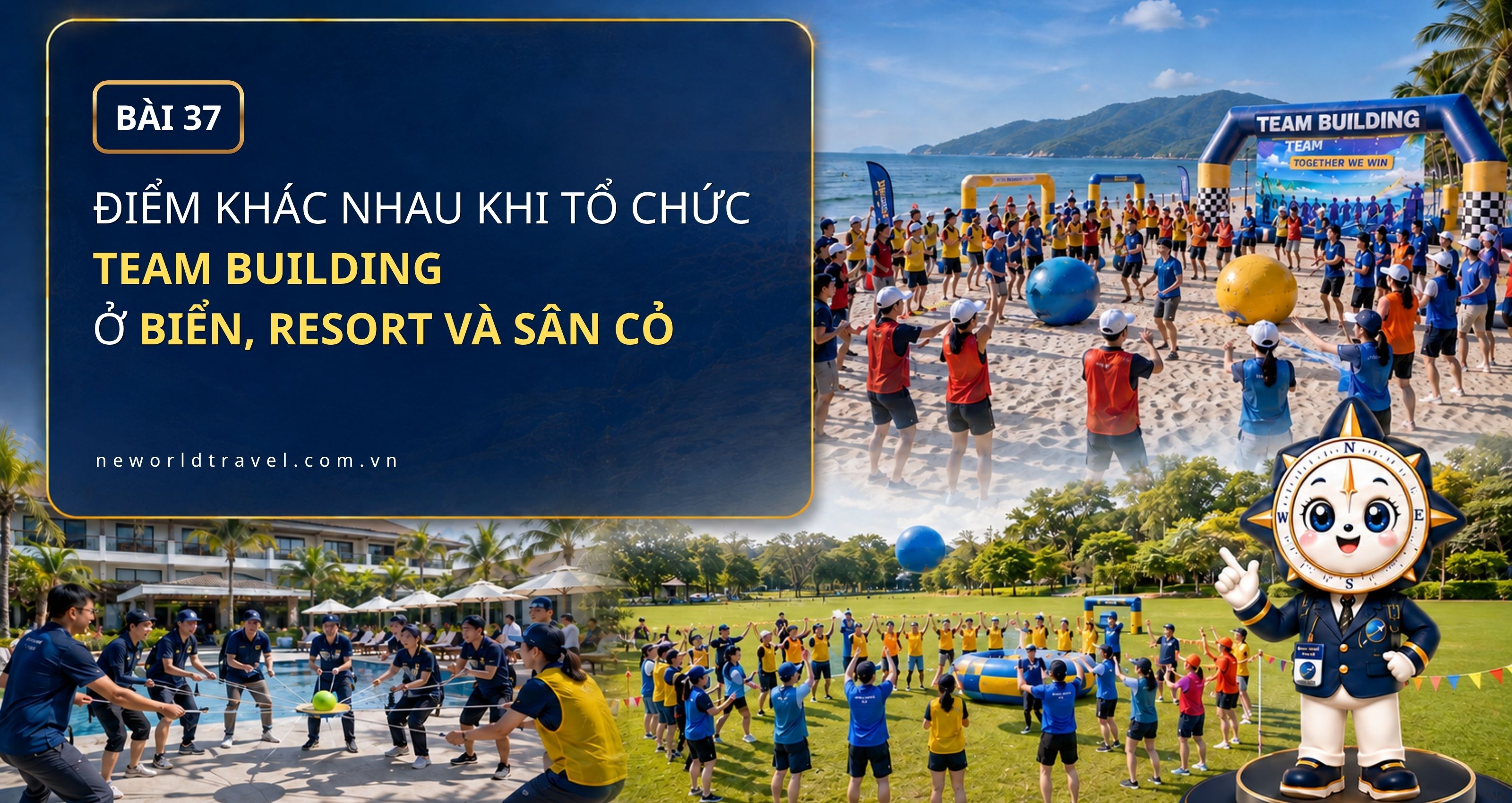 Điểm khác nhau khi tổ chức Team Building ở biển, resort và sân cỏ