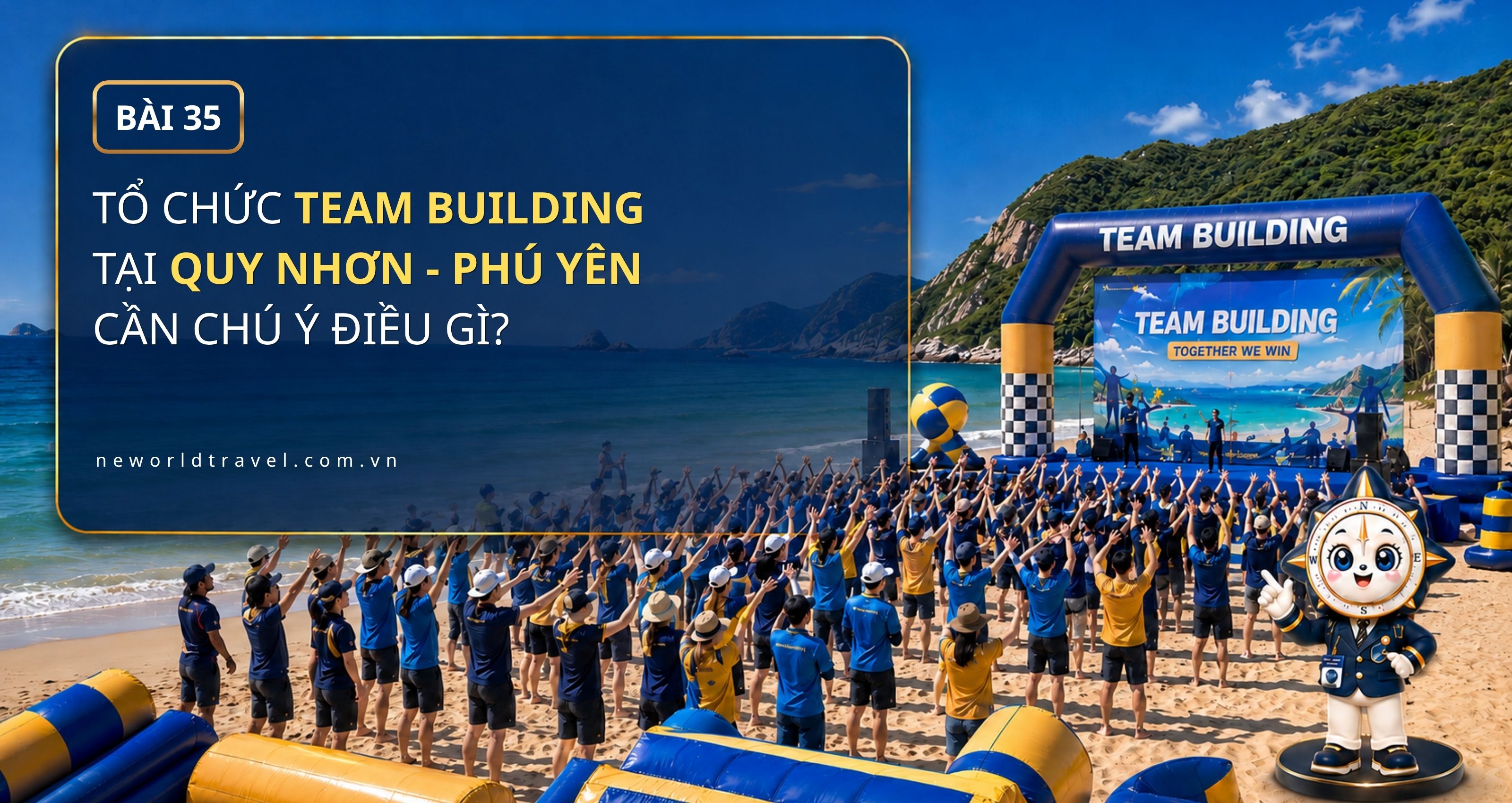 Tổ chức Team Building tại Quy Nhơn – Phú Yên cần chú ý điều gì?