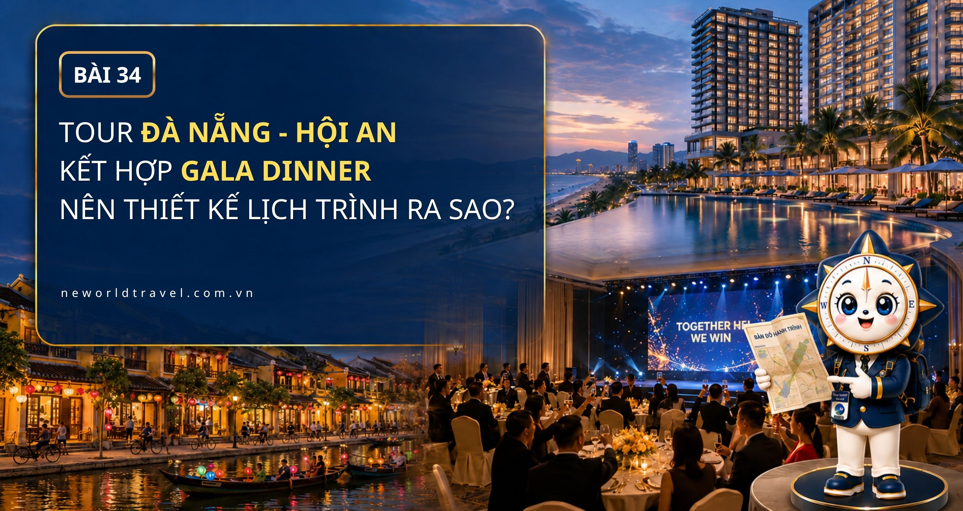 Tour Đà Nẵng - Hội An kết hợp Gala Dinner nên thiết kế lịch trình ra sao?