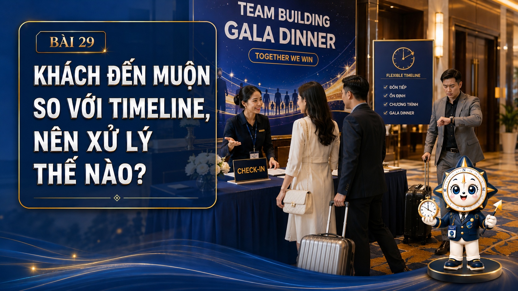 Khách đến muộn so với timeline, nên xử lý thế nào?