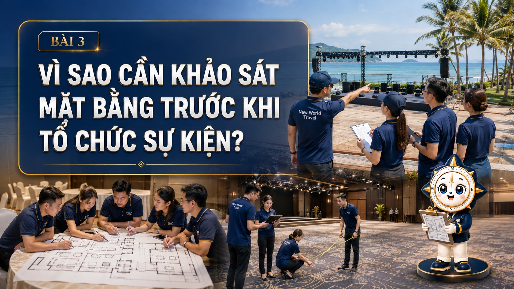 Vì sao cần khảo sát mặt bằng trước khi tổ chức sự kiện?