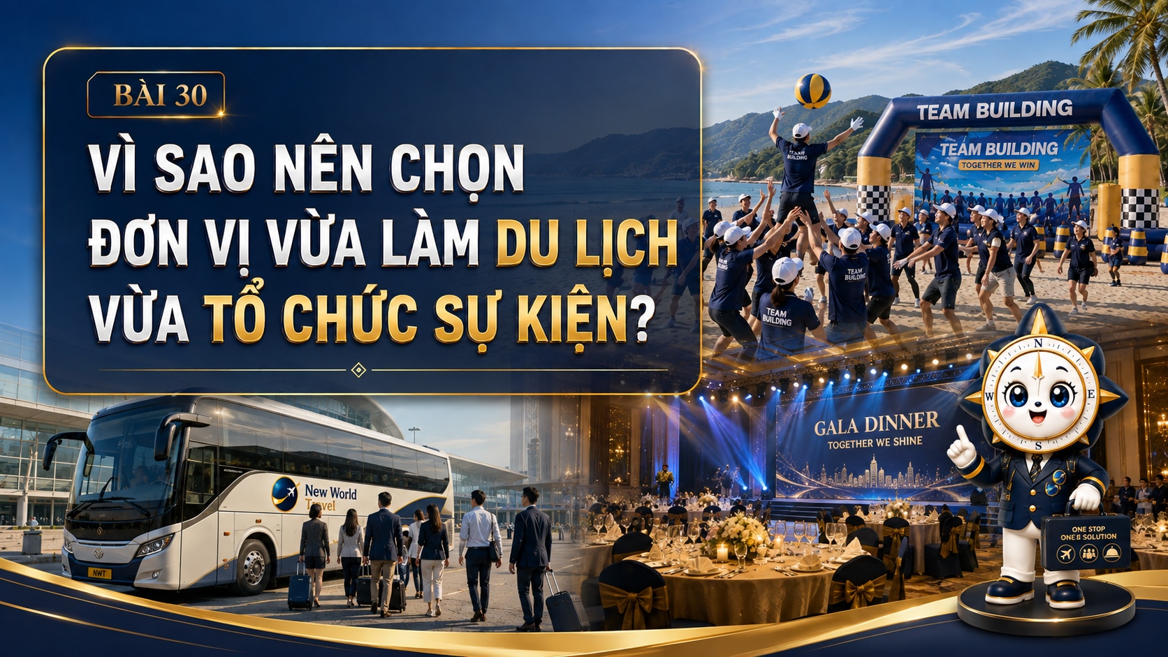 Vì sao nên chọn đơn vị vừa làm du lịch vừa tổ chức sự kiện?