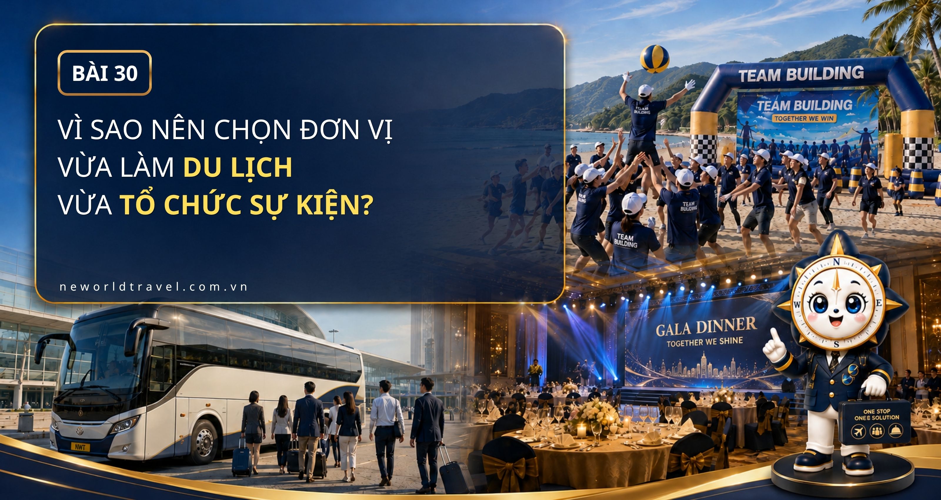 Vì sao nên chọn đơn vị vừa làm du lịch vừa tổ chức sự kiện?