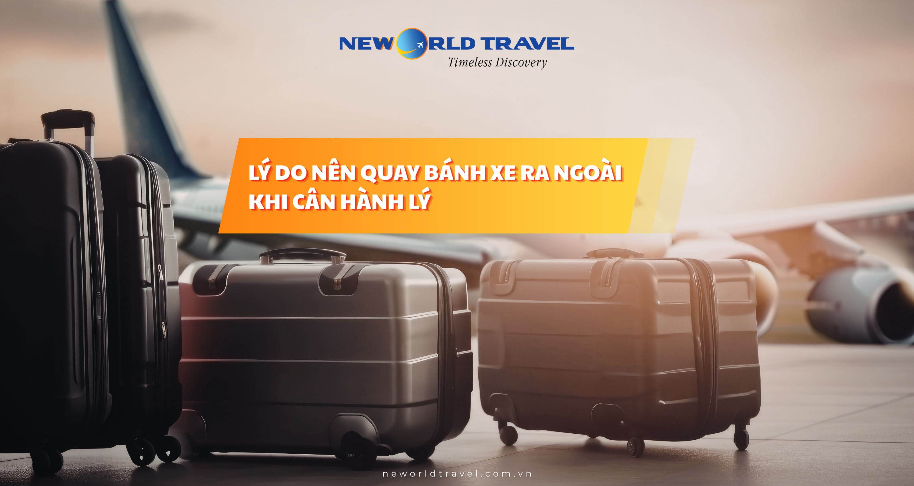 Lý do nên quay bánh xe vali ra ngoài khi cân hành lý