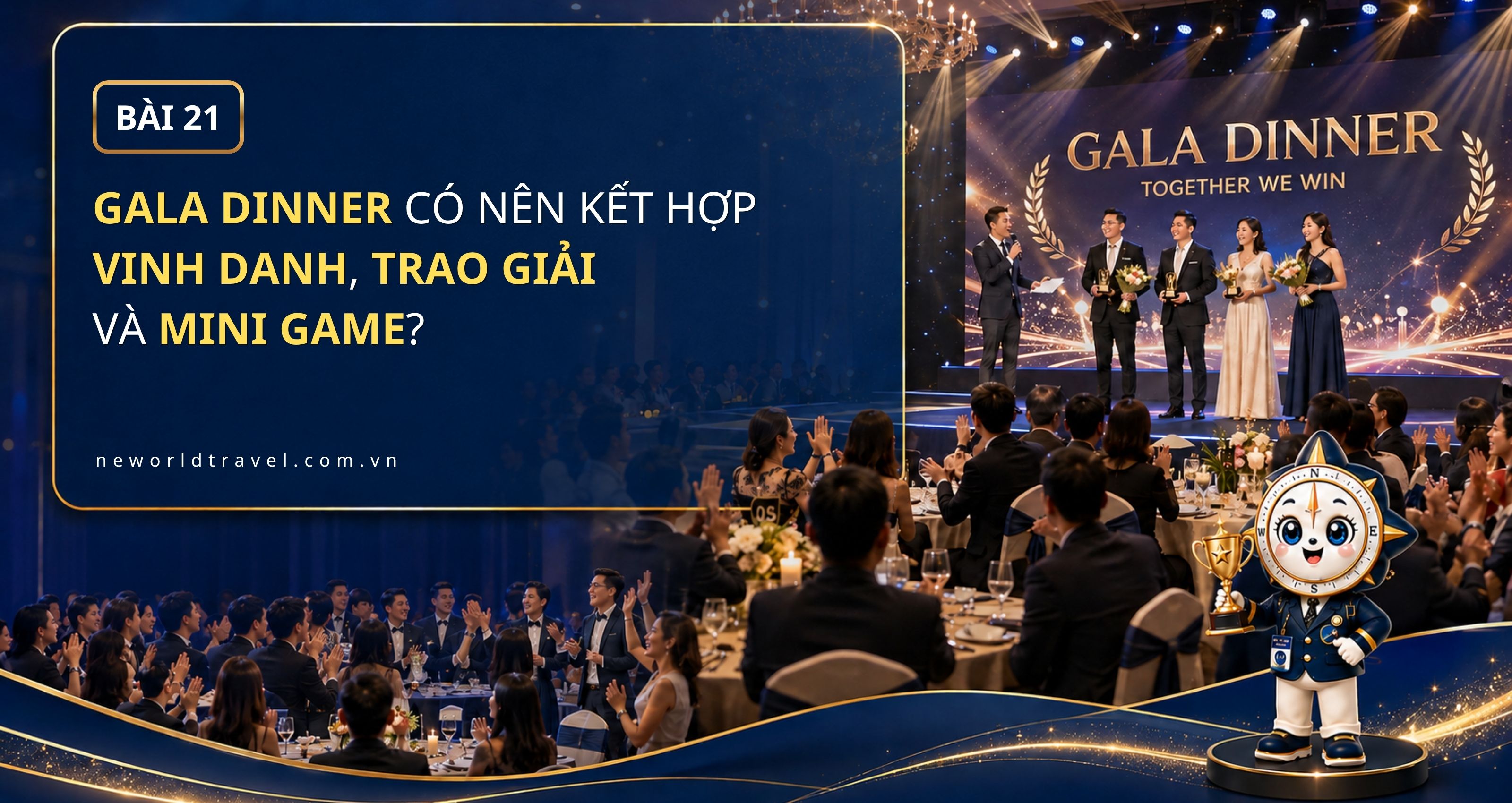 Gala Dinner có nên kết hợp vinh danh, trao giải và mini game?