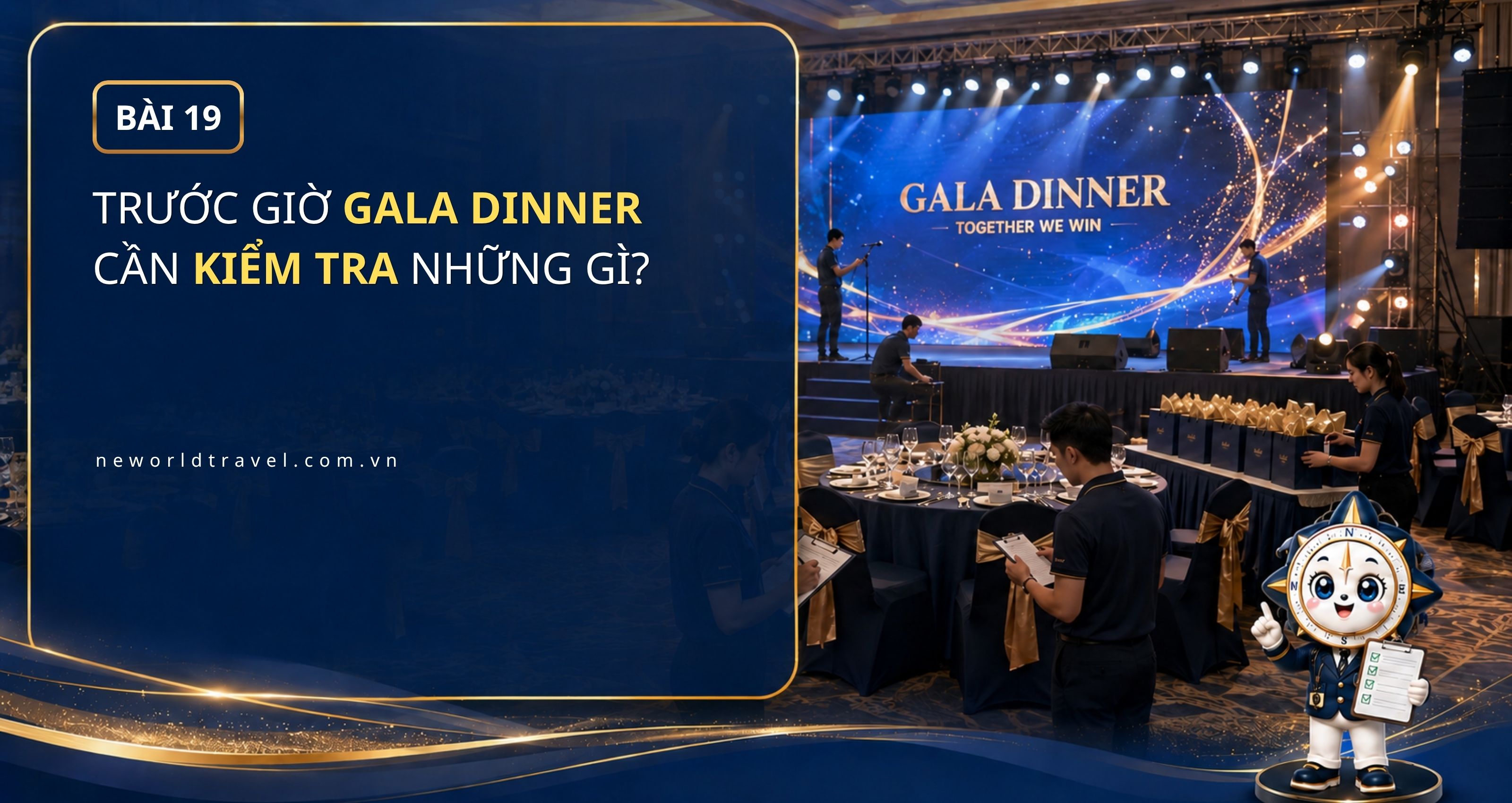 Trước giờ Gala Dinner cần kiểm tra những gì?