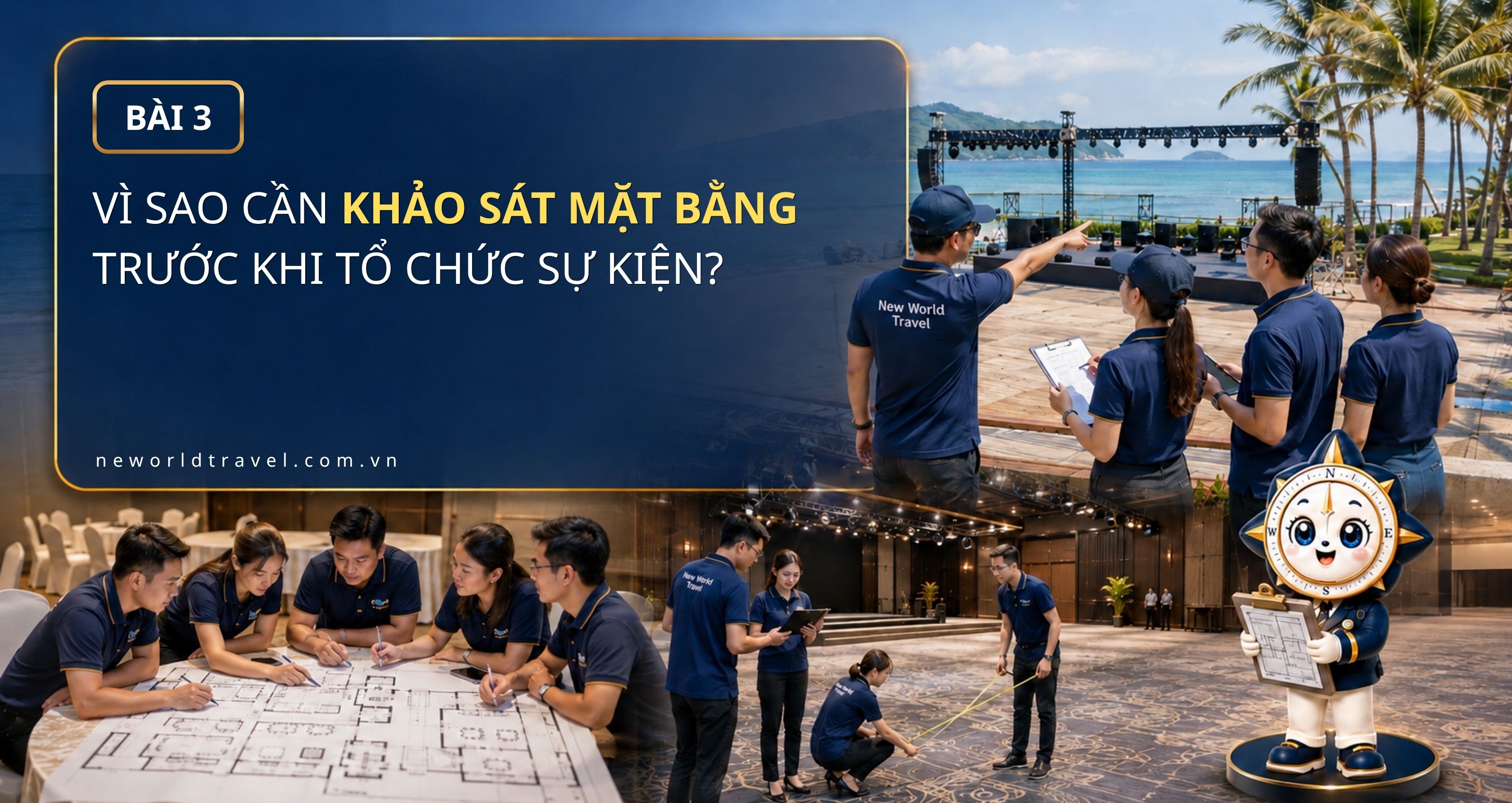 Vì sao cần khảo sát mặt bằng trước khi tổ chức sự kiện?