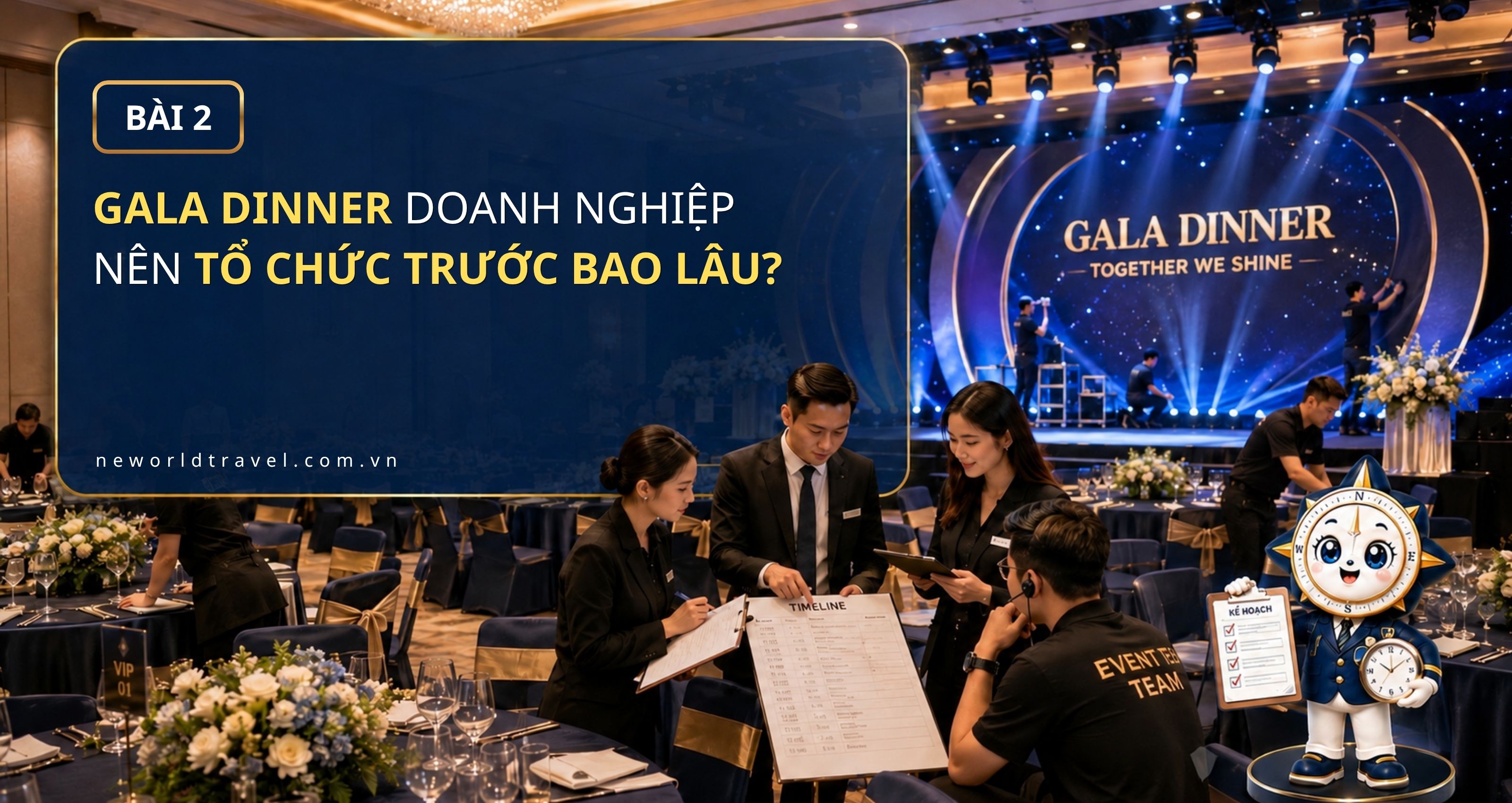 Gala Dinner doanh nghiệp nên chuẩn bị trước bao lâu?