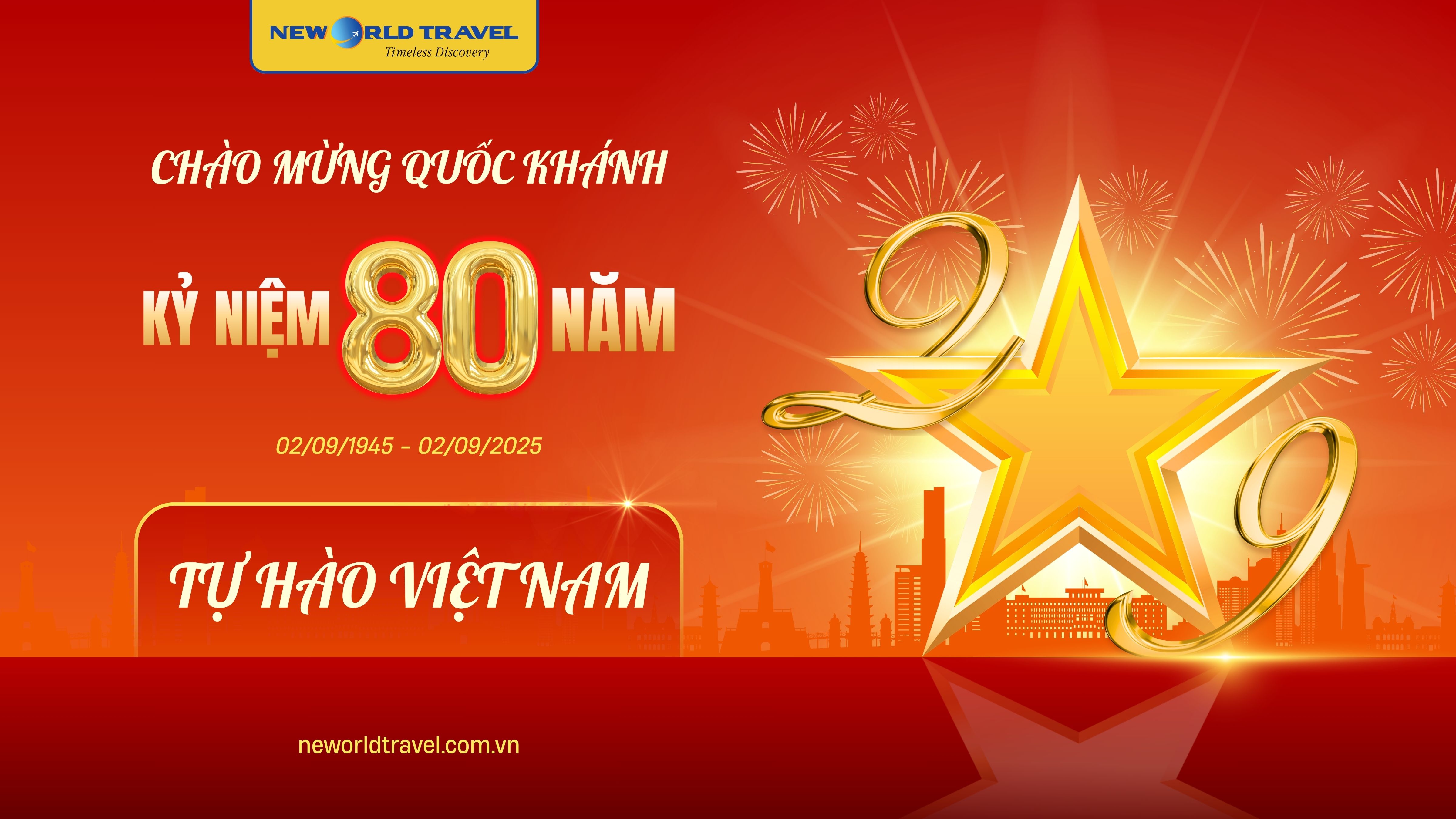 🇻🇳 New World Travel tự hào chào mừng 80 năm Quốc khánh Nước Cộng Hòa Xã Hội Chủ Nghĩa Việt Nam (2/9/1945 – 2/9/2025)