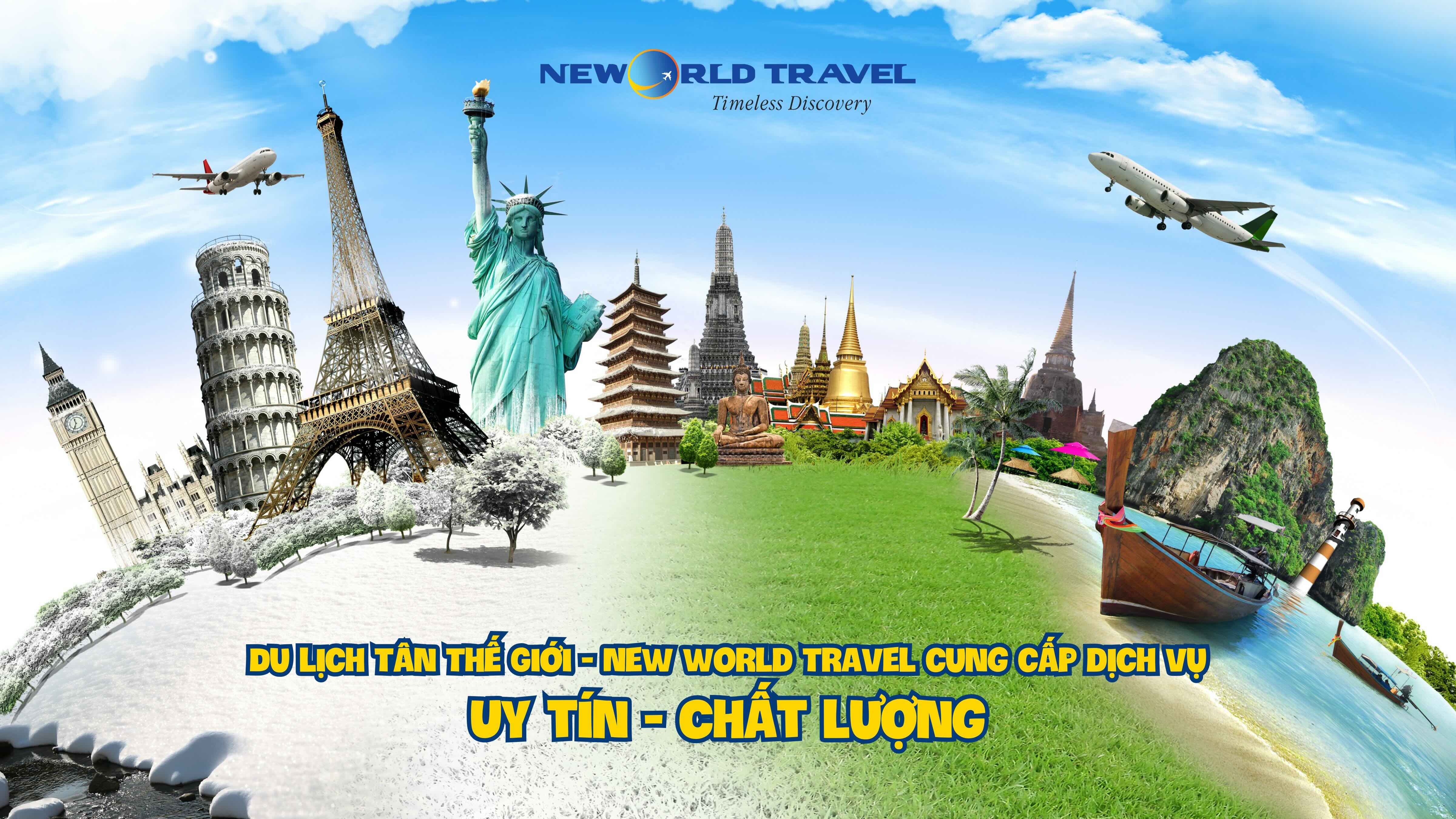 Du lịch Tân Thế Giới - New World Travel cung cấp dịch vụ Uy tín - Chất lượng