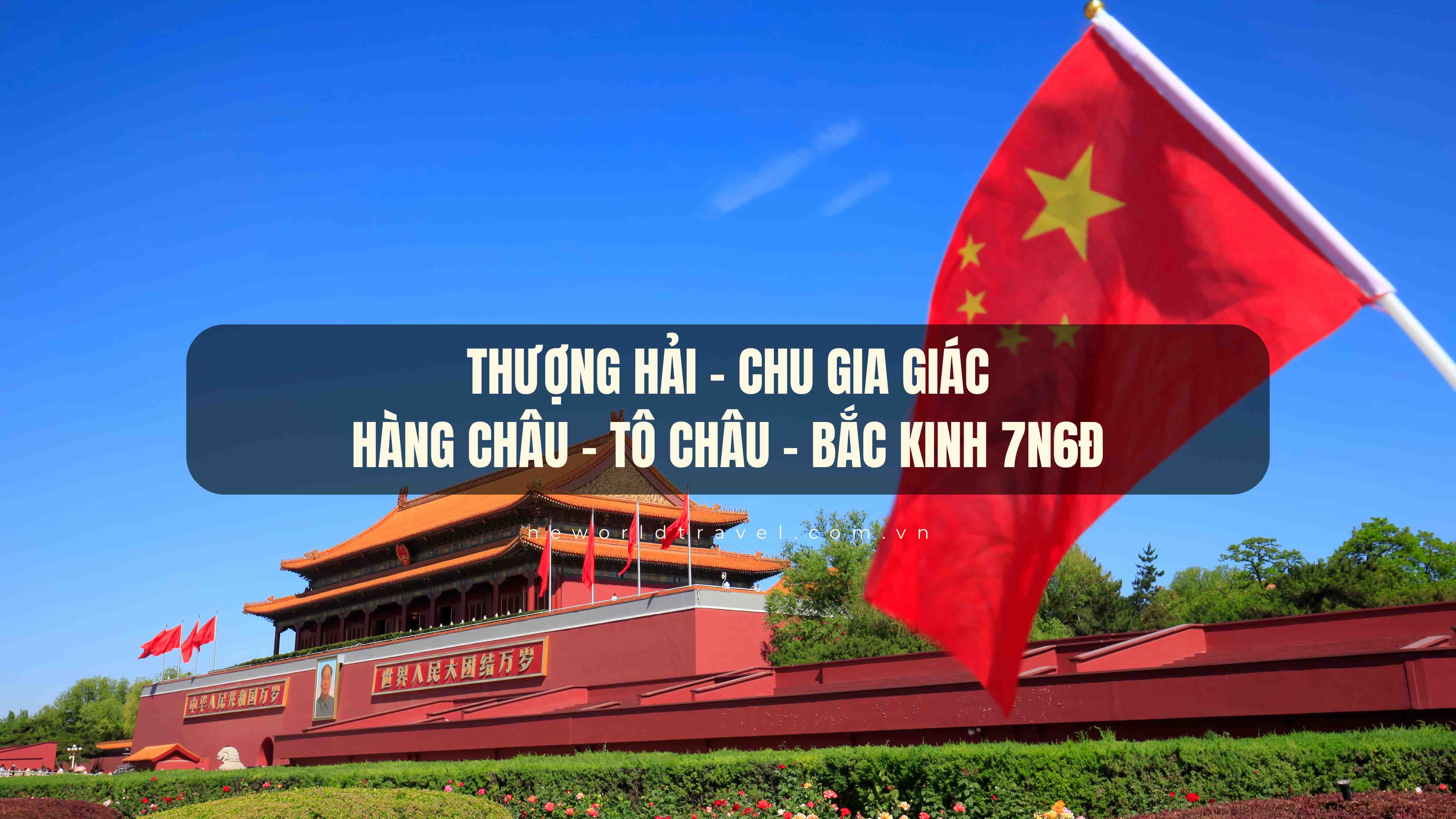 Thượng Hải - Chu Gia Giác - Hàng Châu - Tô Châu - Bắc Kinh 7N6Đ