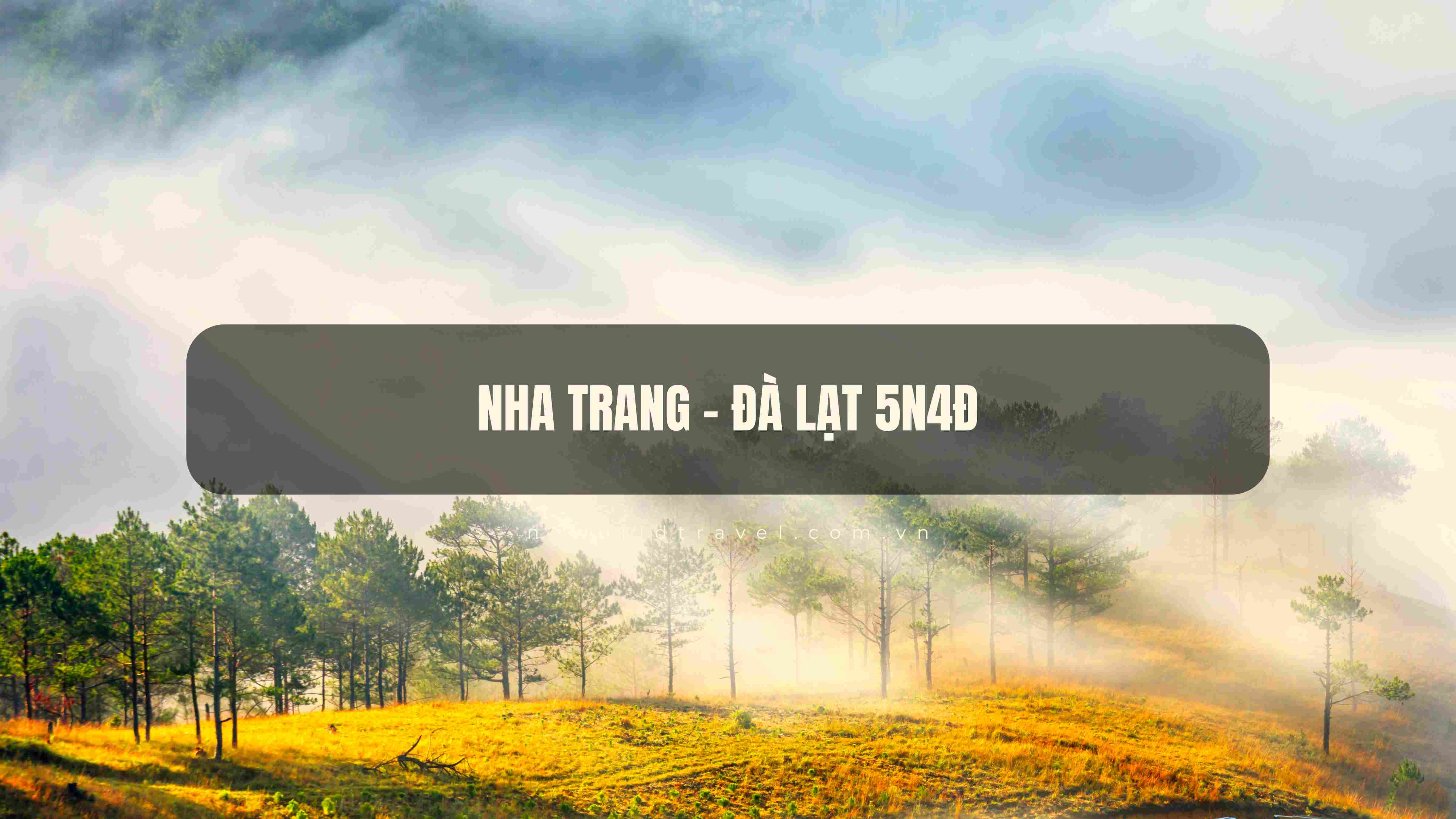 Nha Trang - Đà Lạt 5N4Đ
