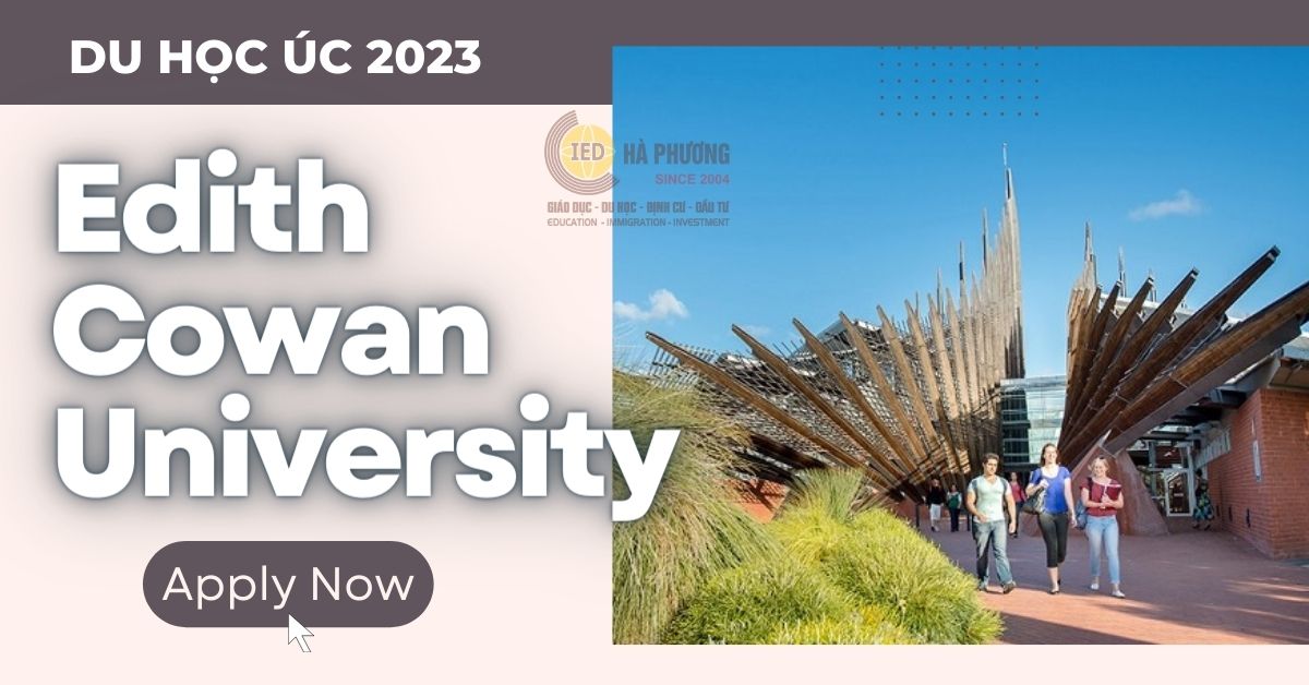 [NEWS 2023] HỌC BỔNG TRƯỜNG EDITH COWAN UNIVERSITY  