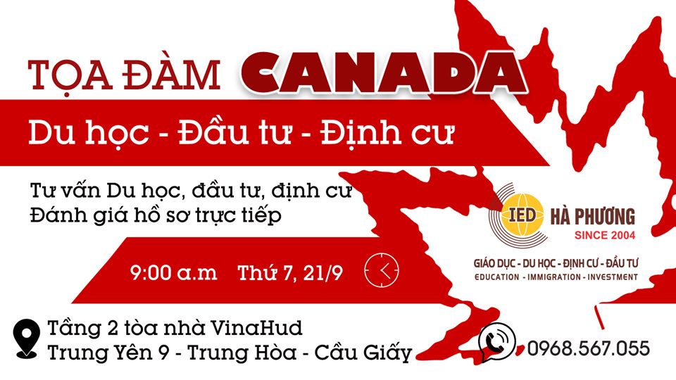 TỌA ĐÀM CÙNG CÁC CHUYÊN GIA GIÁO DỤC, LUẬT SƯ DI TRÚ CANADA VỀ CHƯƠNG TRÌNH DU HỌC - VIỆC LÀM - ĐẦU TƯ - ĐỊNH CƯ CANADA