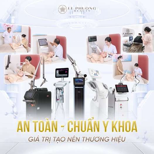 AN TOÀN – CHUẨN Y KHOA GÍA TRỊ LÀM NÊN VỊ THẾ CỦA LE PHUONG BEAUTY