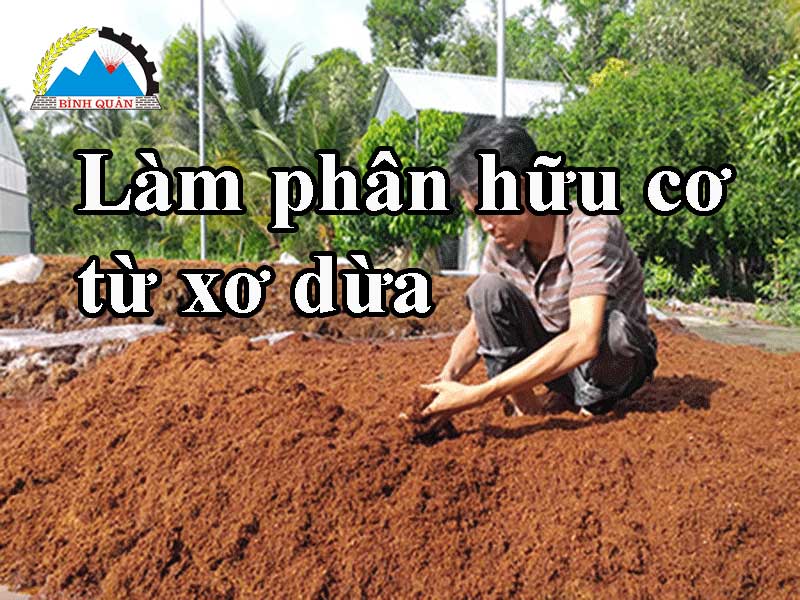 cách làm phân hữu cơ từ xơ dừa