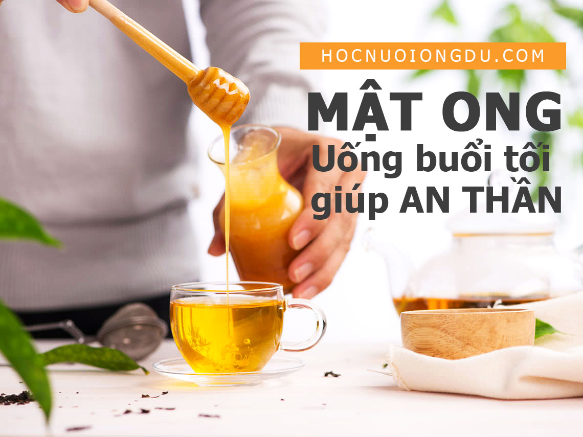 uống mật ong buổi tối