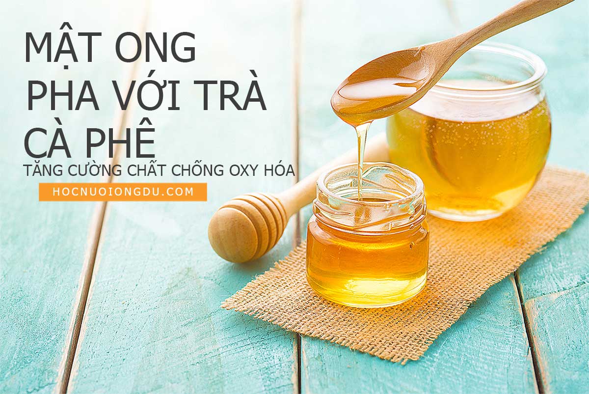 uống mật ong với nước ấm, trà và coffee