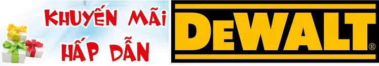 KHUYẾN MÃI DỤNG CỤ ĐIỆN CẦM TAY DEWALT