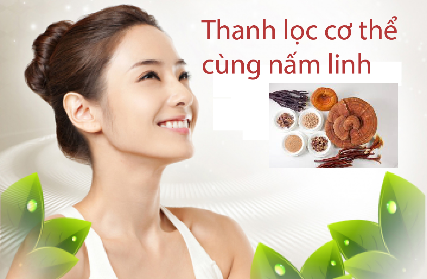 Thanh lọc cơ thể cùng nấm linh chi