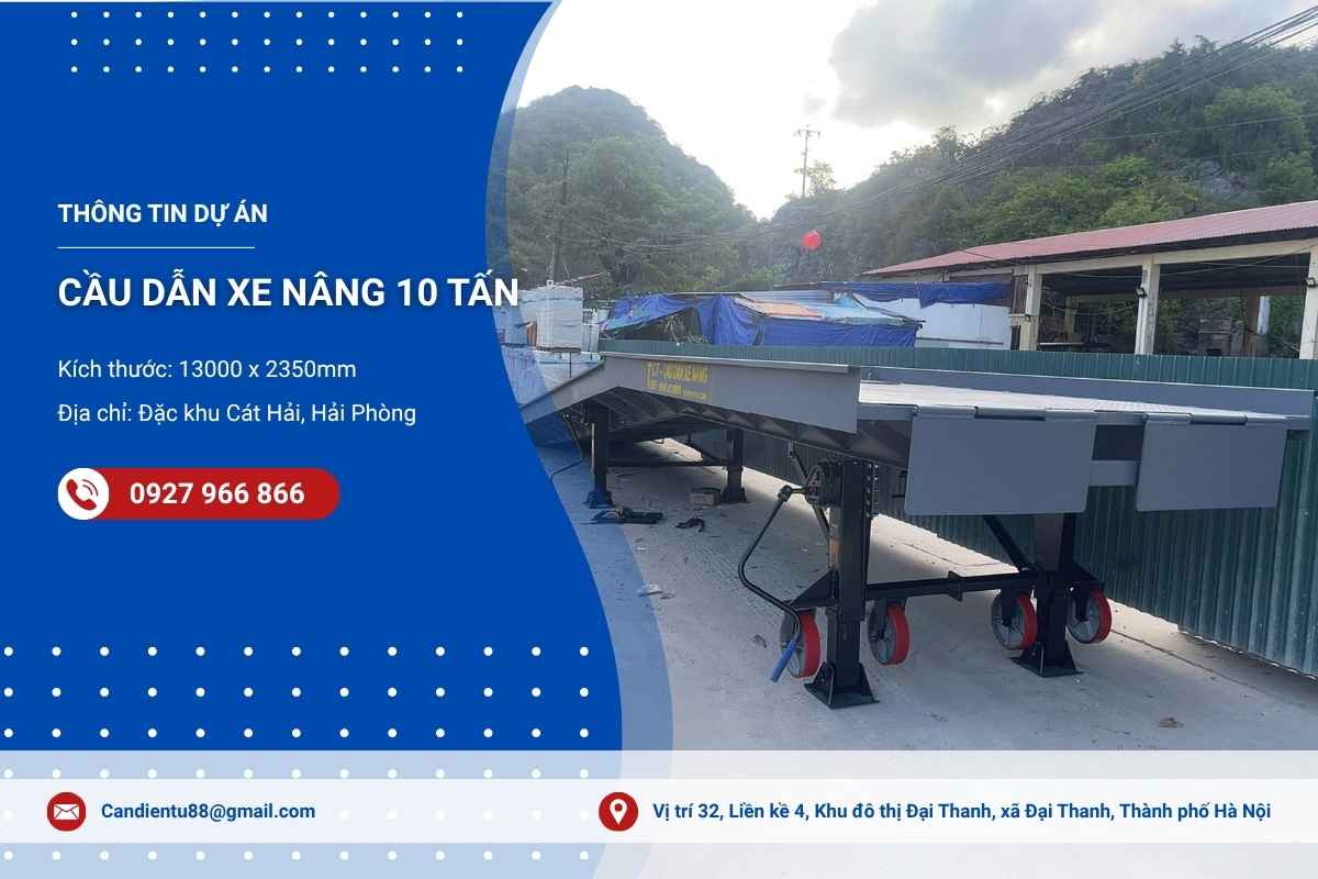 CẦU DẪN XE NÂNG 10 TẤN ĐẶC KHU CÁT HẢI: GIẢI PHÁP BỐC XẾP HÀNG HÓA TỐI ƯU