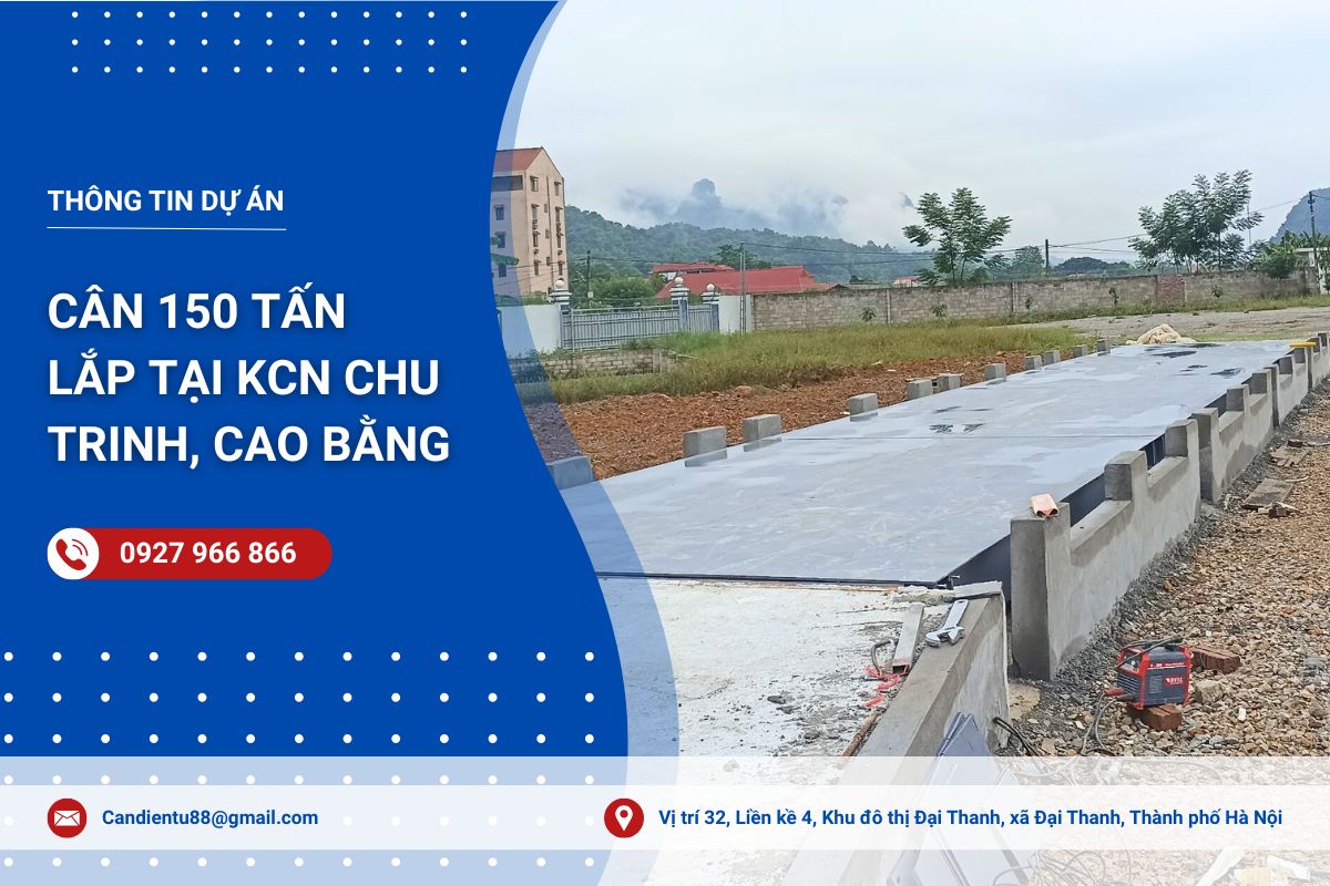Dự án trạm cân điện tử 150 tấn tại KCN Chu Trinh, Cao Bằng