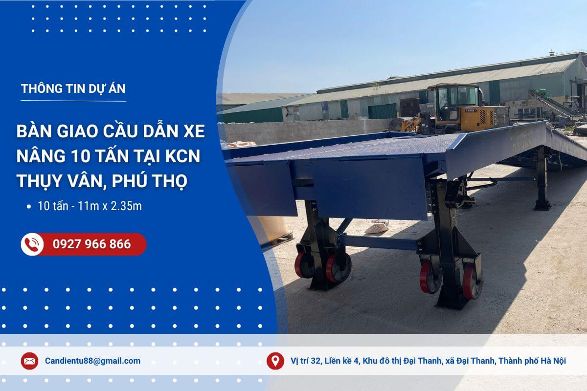 Cầu dẫn xe nâng 10 tấn bàn giao tại KCN Thụy Vân, Phú Thọ