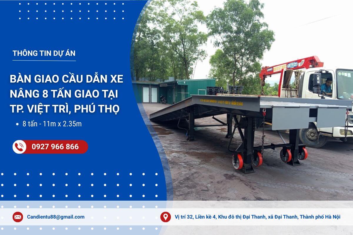 Hoàn thành bàn giao cầu dẫn xe nâng 8 tấn tại TP. Việt Trì, Phú Thọ