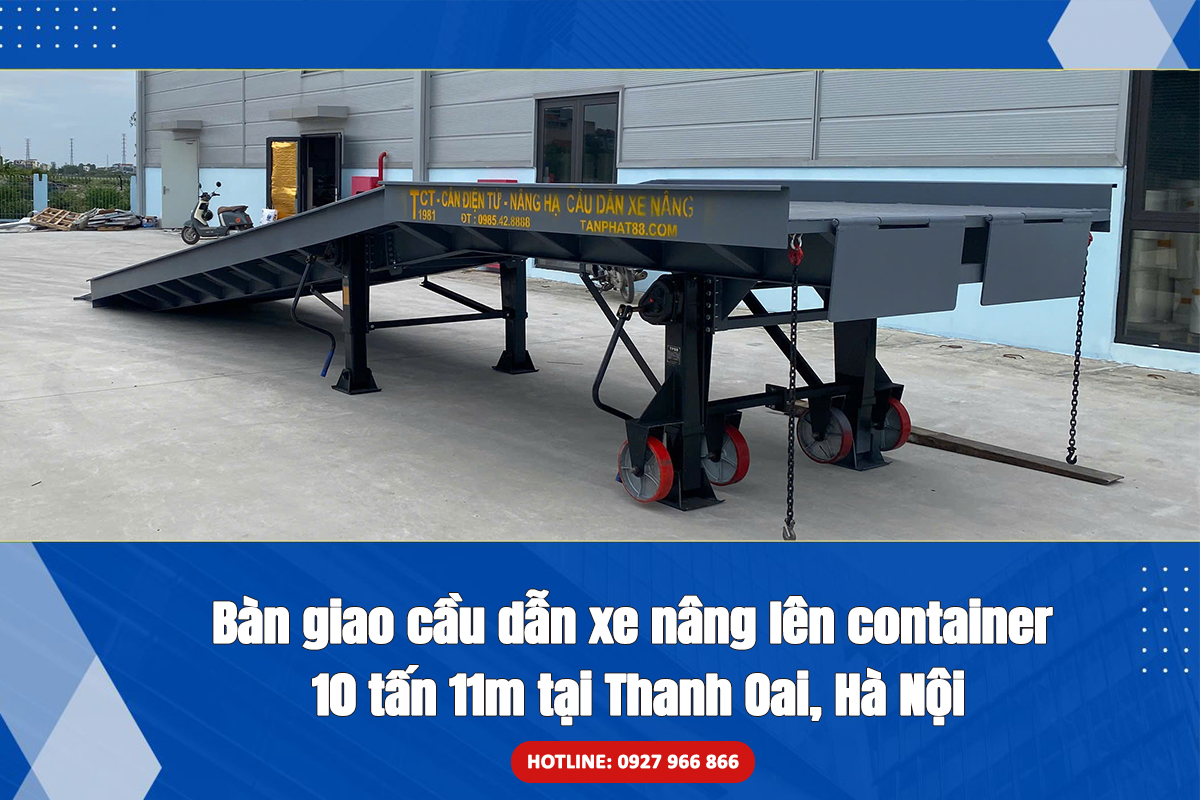 Bàn giao cầu dẫn xe nâng lên container 10 tấn 11m tại Thanh Oai, Hà Nội