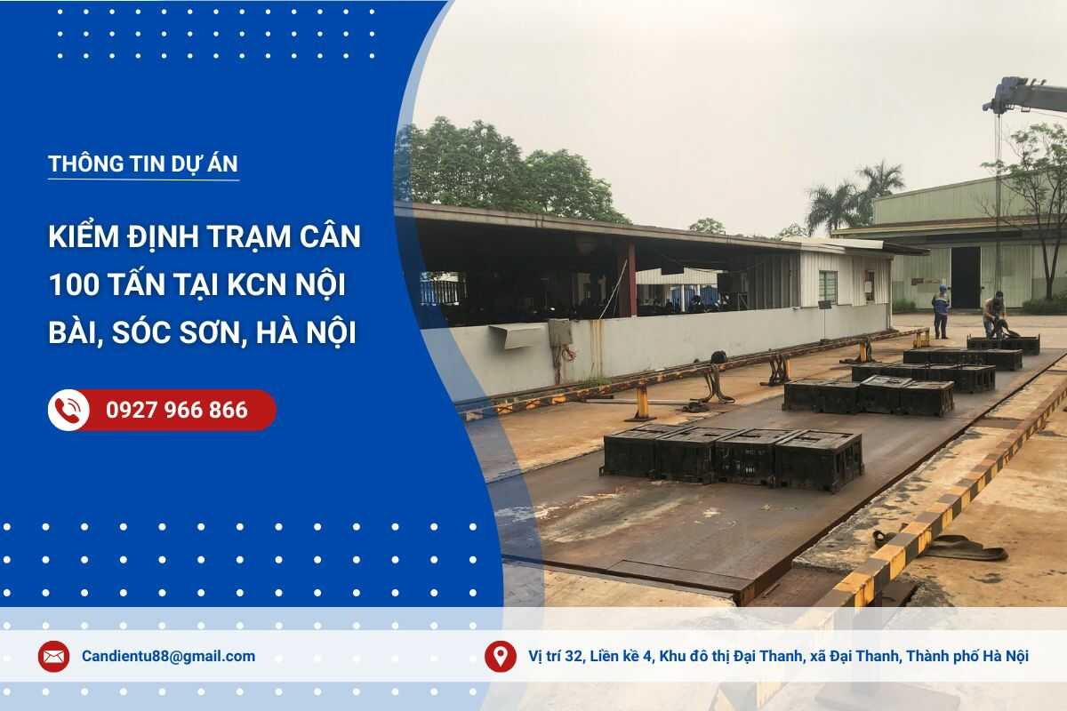 Kiểm định trạm cân 100 tấn tại KCN Nội Bài, Hà Nội