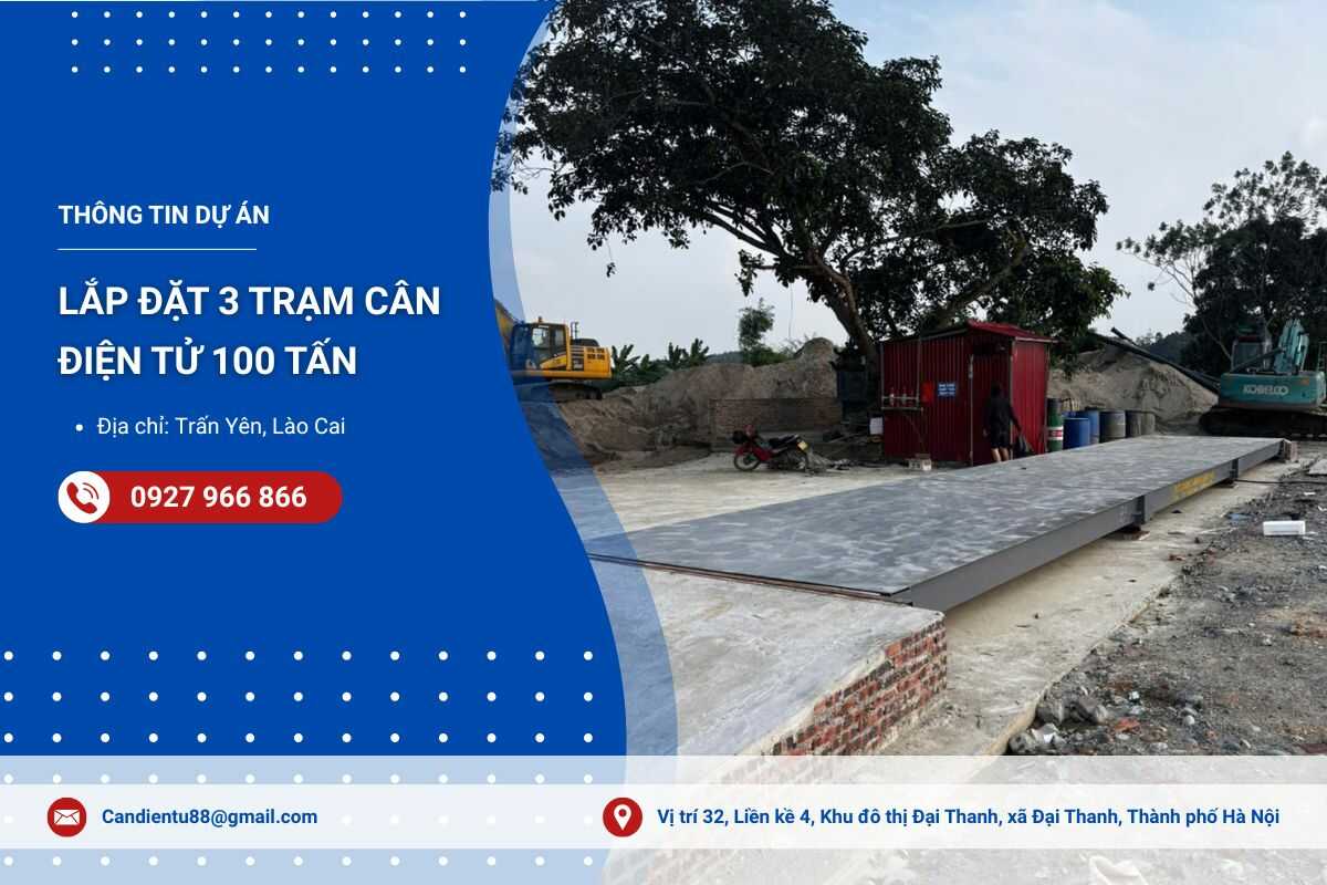 Lắp đặt thành công 3 trạm cân 100 tấn tại Trấn Yên, Lào Cai