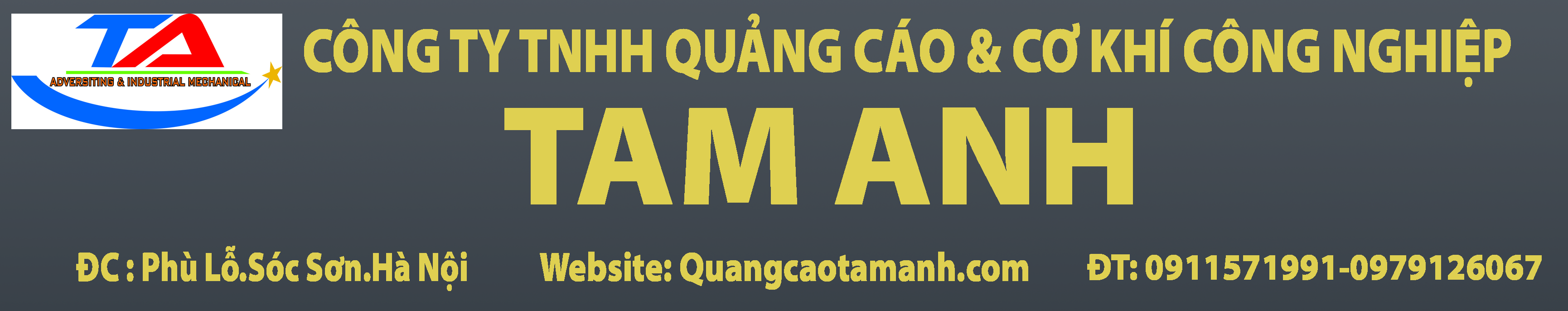 CÔNG TY TNHH QUẢNG CÁO & CƠ KHÍ CÔNG NGHIỆP TAM ANH