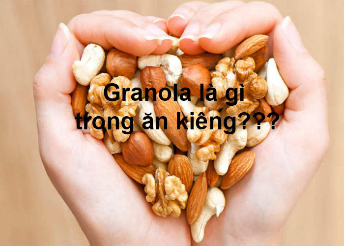 Granola là gì? Granola trong ngũ cốc ăn kiêng?