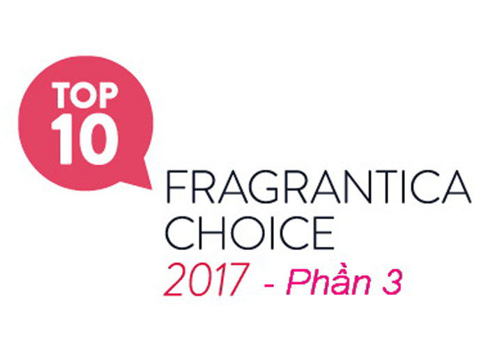 TOP 10 GIẢI NƯỚC HOA ĐỌC GIẢ FRAGRANTICA BÌNH CHỌN 2017 (P3)