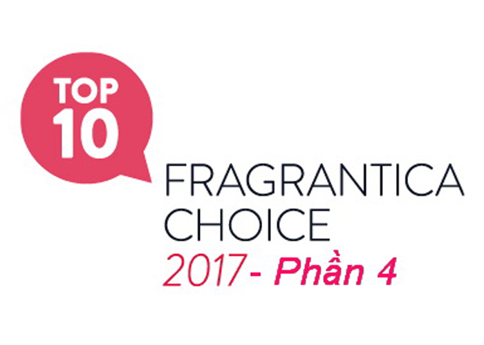 TOP 10 GIẢI NƯỚC HOA ĐỌC GIẢ FRAGRANTICA BÌNH CHỌN 2017 (P4)