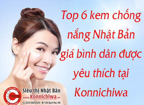 top-6-kem-chong-nang-nhat-ban-gia-binh-dan-he-nay-nhat-dinh-phai-co-tai-konnichi