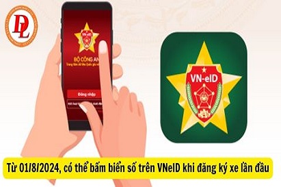 Từ 1/8/2024, người dân có thể bấm biển số trên VNeID khi đăng ký xe lần đầu
