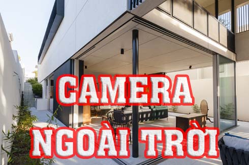 Camera ngoài trời là gì? Khác gì camera giám sát trong nhà?