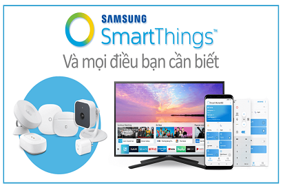 Samsung SmartThings là gì? Các thiết bị tương thích và cách dùng