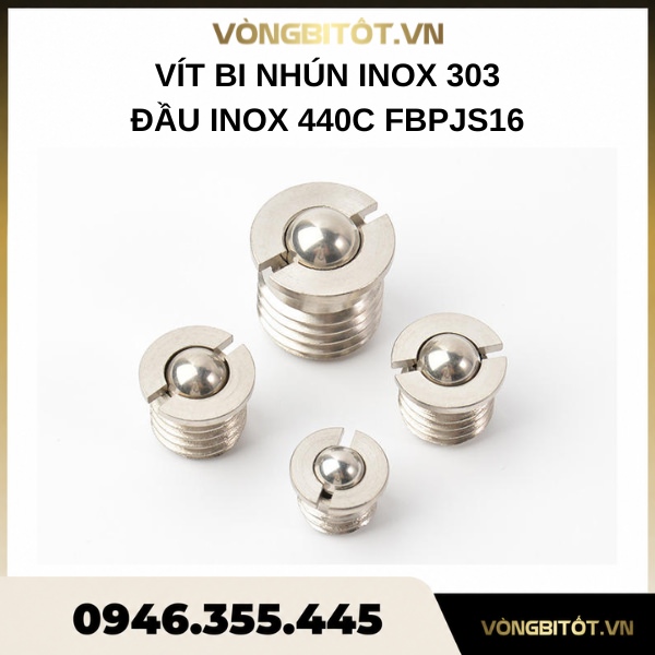 Vít bi nhún inox 303 đầu inox 440C FBPJS16